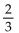 Find the probability of the event. -Give the probability that the roll of a die will show 4 or 3. A)  2 B)    C)    D)   