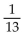 Find the probability of the event. -When a single card is drawn from an ordinary 52-card deck, find the probability of getting a jack. A)    B)    C)    D)   