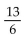 Find the probability of the event. -A bag contains 13 balls numbered 1 through 13. What is the probability of selecting a ball that has an even number when one ball is drawn from the bag? A)    B)    C)  6 D)   