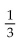 Use the addition rule to solve the problem. -Give the probability that the roll of a die will show 1 or 3. A)    B)  2 C)    D)   