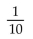 Use the addition rule to solve the problem. -Each of ten tickets is marked with a different number from 1 to 10 and put in a box. If you draw a ticket from the box, what is the probability that you will draw 7, 8, or 4? A)    B)    C)    D)   