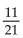 Use the addition rule to solve the problem. -A lottery game has balls numbered 1 through 21. What is the probability of selecting an even numbered ball or a 13? A)    B)    C)    D)   