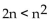Determine whether the statement is true for n = 1, 2, 3, 4, and 5. Use the number of true statements as your answer. -  A)  5 B)  2 C)  4 D)  3