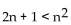 Determine whether the statement is true for n = 1, 2, 3, 4, and 5. Use the number of true statements as your answer. -  A)  2 B)  5 C)  4 D)  3
