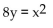 Find the equation of the parabola determined by the given information. -Focus at (2, 0) , directrix x = -2 A)    B)    C)    D)   