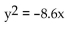 Solve. -A building has an entry with the shape of a parabolic arch 14 ft high and 22 ft wide at the base. Find an equation for the parabola if the vertex is put at the origin of the coordinate system.   A)    B)    C)    D)   