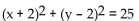 Find the center and the radius of the circle. -  A)  (-2, 2) , r = 25 B)  (2, -2) , r = 5 C)  (2, -2) , r = 25 D)  (-2, 2) , r = 5
