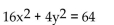 Identify the equation as a parabola, circle, ellipse, or hyperbola. -  A)  Hyperbola B)  Circle C)  Parabola D)  Ellipse