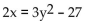Identify the equation as a parabola, circle, ellipse, or hyperbola. -  A)  Ellipse B)  Parabola C)  Circle D)  Hyperbola