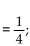 Find the eccentricity and use it to identify the conic as a parabola, ellipse, or hyperbola. -  A)  Eccentricity = 4; parabola B)    ellipse C)    parabola D)    parabola