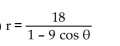 Write the polar equation for a conic with focus at the origin and the given eccentricity and directrix. -e = 2, x = -9 A)    B)    C)    D)   