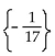 Solve the equation. -9x - 8x = 17 A)  {-17} B)  {17} C)  {0} D)   