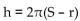 Solve the formula for the specified variable. -S =   for h A)  h = S - r B)    C)    D)   