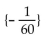 Find the solution to the given equation by reading the accompanying graph. -  A)  {- 60} B)  {-24} C)    D)  {24}