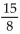 Find the slope of the line containing the pair of points. -(-7, -4) , (8, 4)  A)    B)    C)    D)   