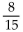 Find the slope of the line containing the pair of points. -(-7, -4) , (8, 4)  A)    B)    C)    D)   