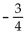 Find the equation of the line in slope-intercept form. -The line through (5, 3)  with slope   A)    B)    C)    D)   