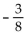Find the slope of the line described. -A line parallel to 3x + 8y = -4 A)    B)    C)    D)   