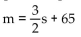 Solve the problem. -A driver wants to gauge the fuel efficiency of her vehicle at speeds of 30 mph and above. She notices that traveling at an average speed of 45 mph results in a rating of 35 mpg, whereas, at an average speed of 60 mph, Her car rates 25 mpg. Find an equation to model the gas mileage, m, as a function of average speed s mph. A)    B)    C)    D)   