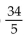 The distance d from the point   to the line Ax + By = C is given by the formula d   Find the exact distance from the given point to the given line. -(-6, 3) , 3x - 4y = 4 A)    B)  2 C)    D)   