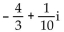 Perform the indicated operations and write the answer in the form a + bi, where a and b are real numbers. -  A)    B)    C)    D)   