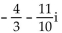 Perform the indicated operations and write the answer in the form a + bi, where a and b are real numbers. -  A)    B)    C)    D)   