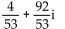 Write the quotient in the form a + bi. -  A)    B)    C)    D)   