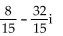 Write the quotient in the form a + bi. -  A)    B)    C)    D)   
