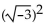 Write the expression in the form a + bi, where a and b are real numbers. -  A)  9i B)  3i C)  -3 D)  3