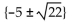 Find the real or imaginary solutions by completing the square. -  + 10z + 3 = 0 A)    B)    C)    D)   