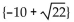 Find the real or imaginary solutions by completing the square. -  + 10z + 3 = 0 A)    B)    C)    D)   