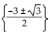 Find the real or imaginary solutions by using the quadratic formula. -  = -6n - 3 A)    B)    C)    D)   