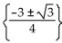 Find the real or imaginary solutions by using the quadratic formula. -  = -6n - 3 A)    B)    C)    D)   