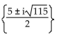 Find the real or imaginary solutions by using the quadratic formula. -  + 35 = 5x A)    B)  {0, 5} C)    D)   