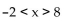 Write an inequality whose solution set is the interval. -[-2, 8)  A)    B)    C)    D)   