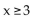 Write an inequality whose solution set is the interval. -  A)  x < 3 B)  x > 3 C)    D)   