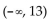 Write an inequality whose solution set is the interval. -  A)    B)  x < 13 C)    D)  x > 13