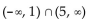 Write as a single interval. -  A)    B)  [1, 5] C)  (1, 5)  D)   