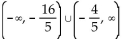 Solve the absolute value inequality. Write the solution set using interval notation. -5   A)    B)    C)    D)   
