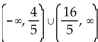 Solve the absolute value inequality. Write the solution set using interval notation. -5   A)    B)    C)    D)   