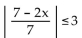 Solve the absolute value inequality. Write the solution set using interval notation. -  A)    B)    C)  - 7, 14 D)   