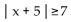 Write an inequality of the form   k or of the form   k so that the inequality has the given solution set. -[-12, 2] A)    B)    C)    D)   