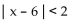 Write an absolute value inequality that has the given solution set. -  A)    B)    C)    D)   