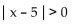 Write an absolute value inequality that has the given solution set. -  A)    B)    C)    D)   
