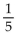 Complete the statement using the indicated property. --5 +   = 0, additive inverse A)  0 B)    C)  -5 D)  5