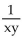 Complete the statement using the indicated property. -xy = ______ , commutative A)    B)  yx C)    D)   