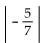 Use the symbolic definition of absolute value to simplify the expression. -  A)    B)  5 C)    D)  None of the above
