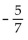 Use the symbolic definition of absolute value to simplify the expression. -  A)    B)  5 C)    D)  None of the above