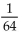 Evaluate the expression without a calculator. -4-3 A)    B)  64 C)    D)  -64
