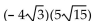 Perform the indicated operations and simplify. Assume that all variables represent positive real numbers. -  A)    B)    C)    D)  -300